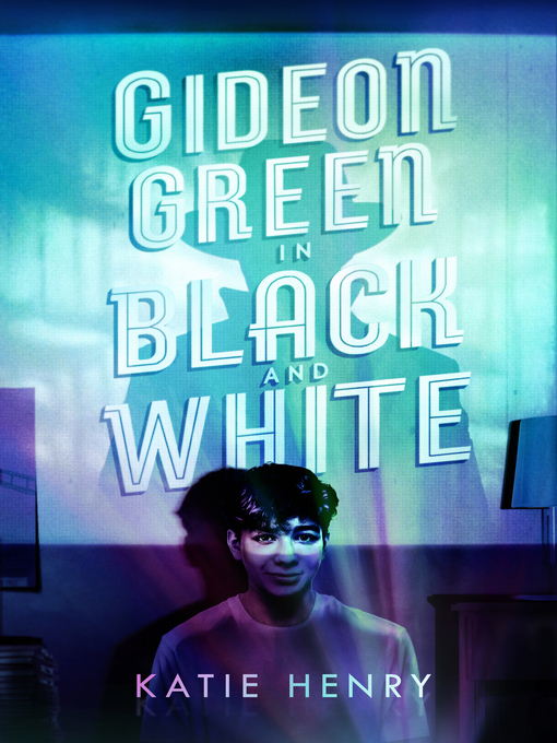 Title details for Gideon Green in Black and White by Katie Henry - Wait list